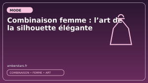 Combinaison femme : l'art de la silhouette élégante