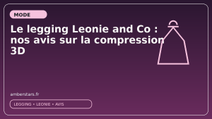 Le legging Leonie and Co : nos avis sur la compression 3D